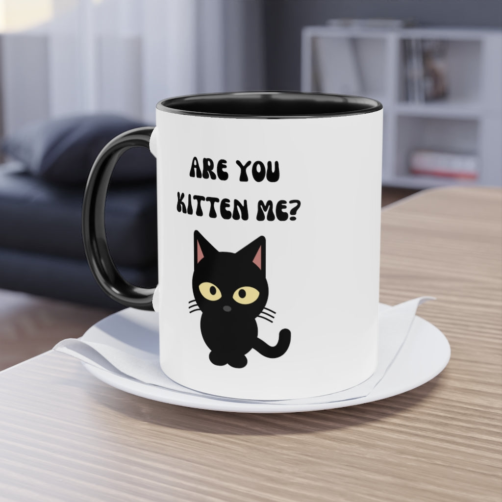 "Are you kitten me?" Mug