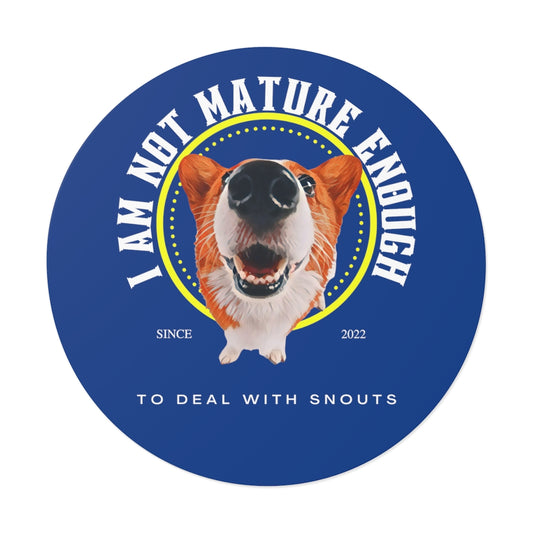 "I'm not mature enough" Round Stickers